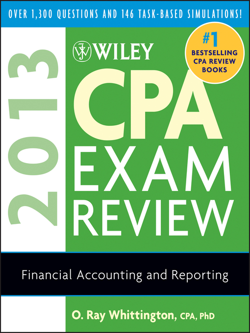 Title details for Wiley CPA Exam Review 2013, Financial Accounting and Reporting by O. Ray Whittington - Available